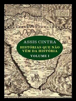 cover image of Histórias que NÃO vêm da História, Volume I